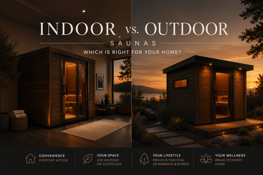 Indoor vs. Outdoor Saunas: Which Is Right for Your Home?